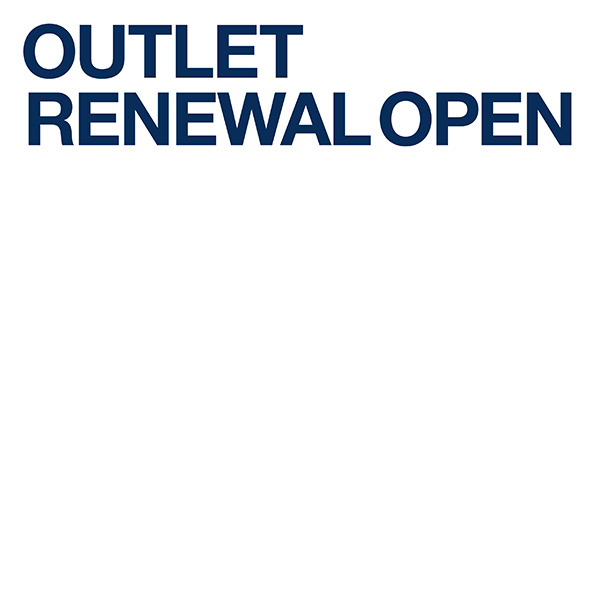 OUTLET RENEWAL OPEN